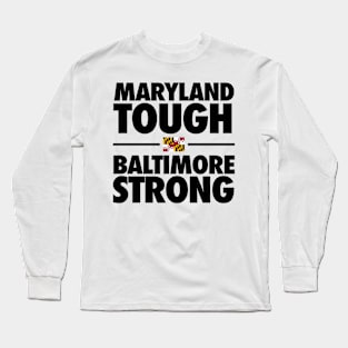 Maryland Tough Baltimore Strong Long Sleeve T-Shirt